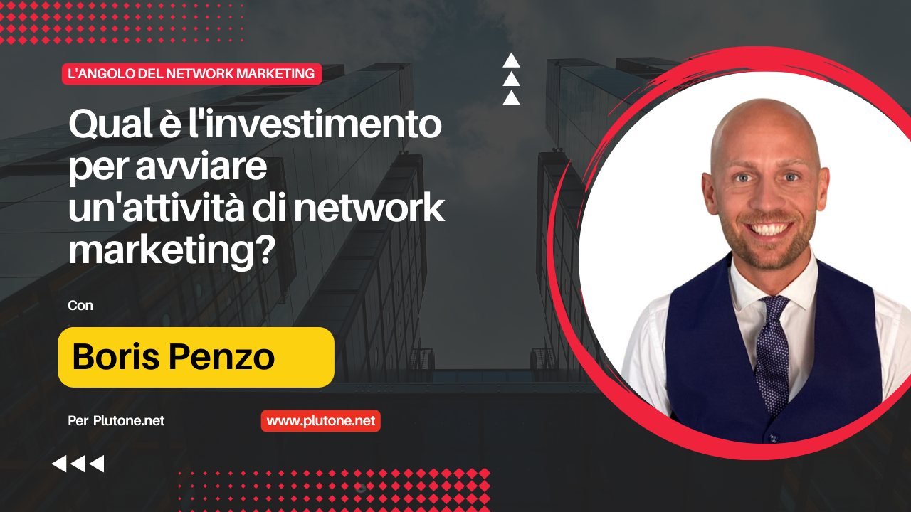 Qual è l'investimento per avviare un'attività di Network Marketing?