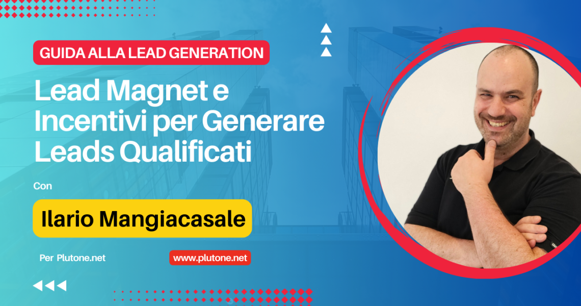 Lead Magnet e Incentivi per Generare Leads Qualificati