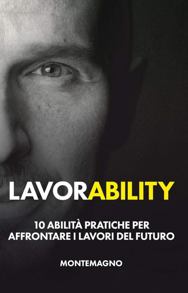 Lavorability. 10 abilità pratiche per affrontare i lavori del futuro