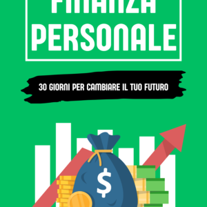 Finanza Personale: 30 giorni per cambiare il tuo futuro