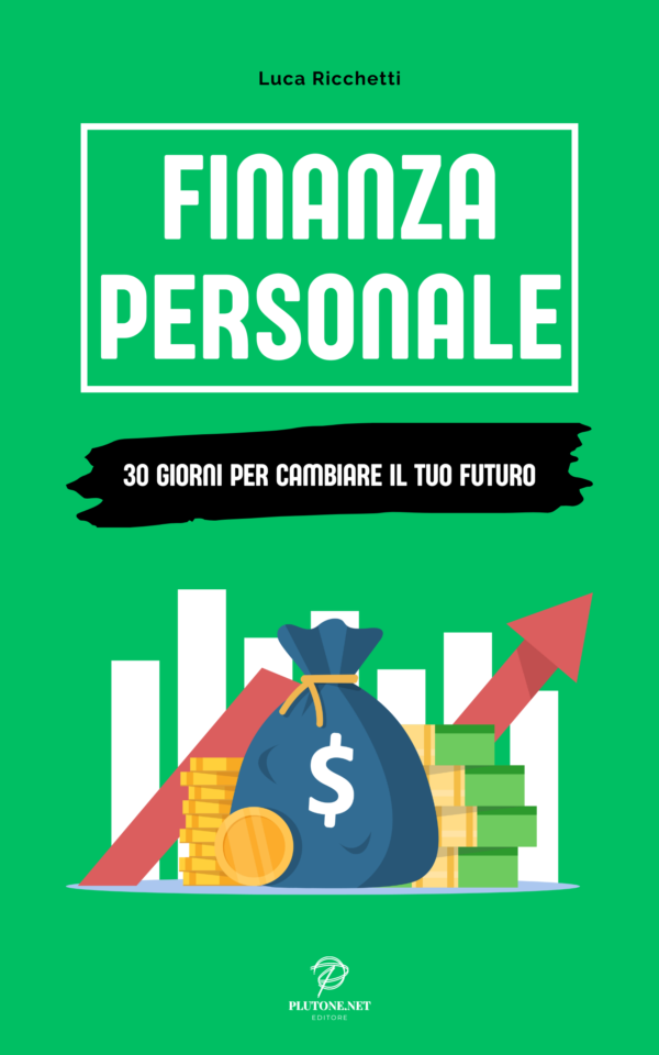 Finanza Personale: 30 giorni per cambiare il tuo futuro